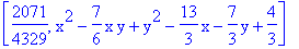 [2071/4329, x^2-7/6*x*y+y^2-13/3*x-7/3*y+4/3]